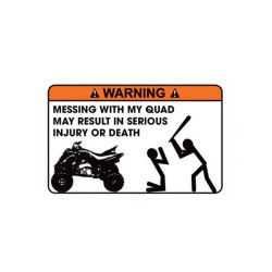 Adesivo de carro engraçado - "Warning Messing With My Quad"