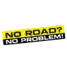 NO ROAD NO PROBLEM - adesivo de vinil para carro - 5 * 3 cm