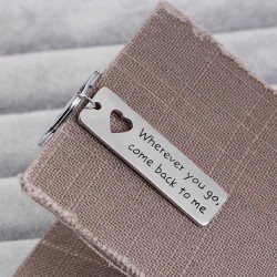 "Wherever You Go Come Back To Me" - keychainKeyrings