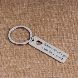 "Wherever You Go Come Back To Me" - keychainKeyrings